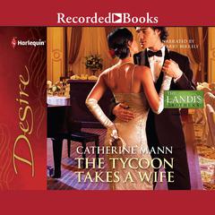 The Tycoon Takes a Wife Audiobook, by Catherine Mann