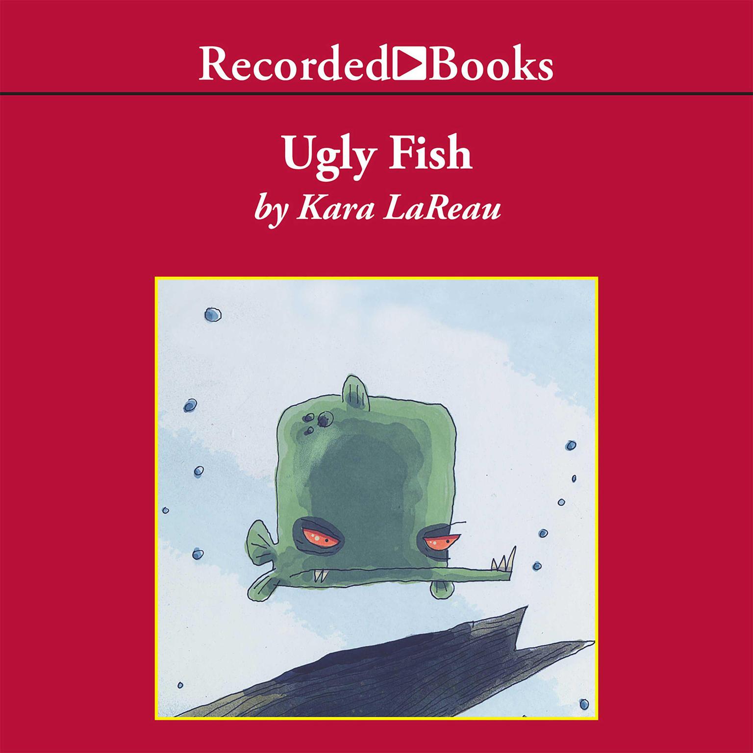 Ugly Fish Audiobook, by Kara LaReau