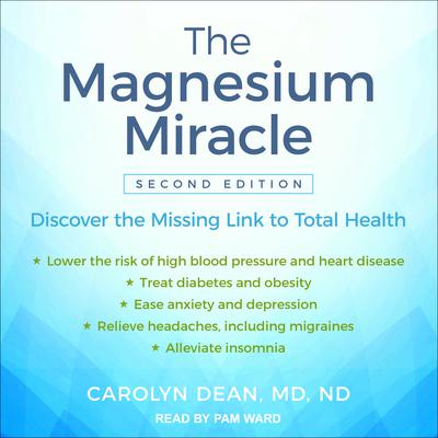 The Magnesium Miracle (Second Edition) Audiobook, by Carolyn Dean, MD, ND