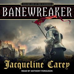 Banewreaker: Volume I of The Sundering Audiobook, by Jacqueline Carey