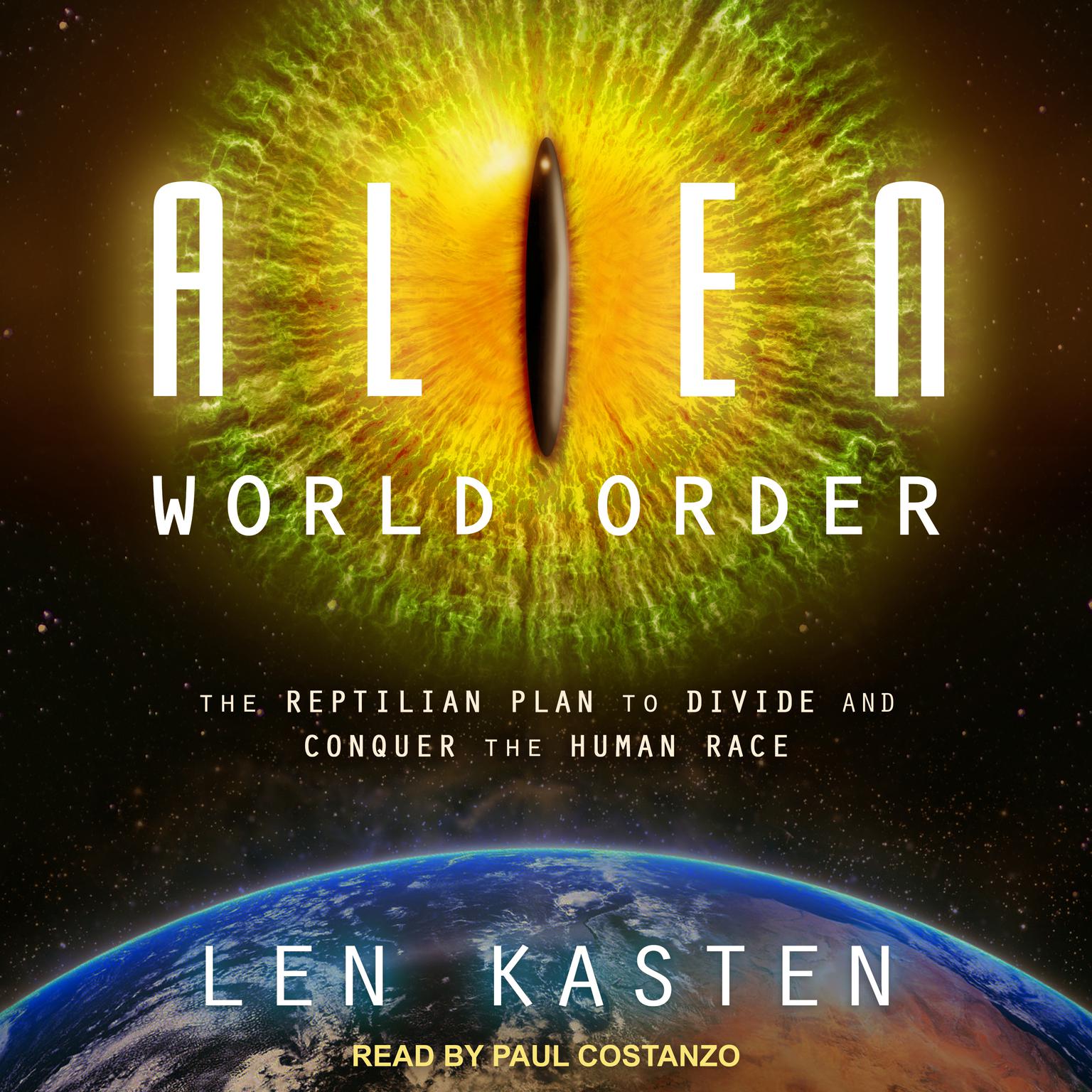 Alien World Order: The Reptilian Plan to Divide and Conquer the Human Race Audiobook, by Len Kasten