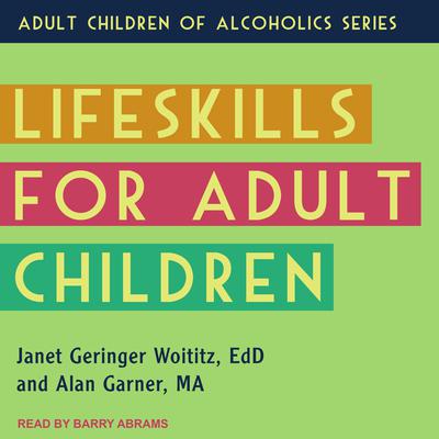 Lifeskills for Adult Children Audiobook, by Janet Geringer Woititz