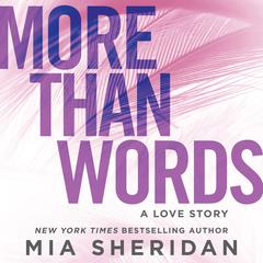 More Than Words: A Love Story Audiobook, by Mia Sheridan