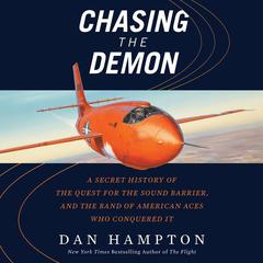 Chasing the Demon: A Secret History of the Quest for the Sound Barrier, and the Band of American Aces Who Conquered It Audiobook, by 