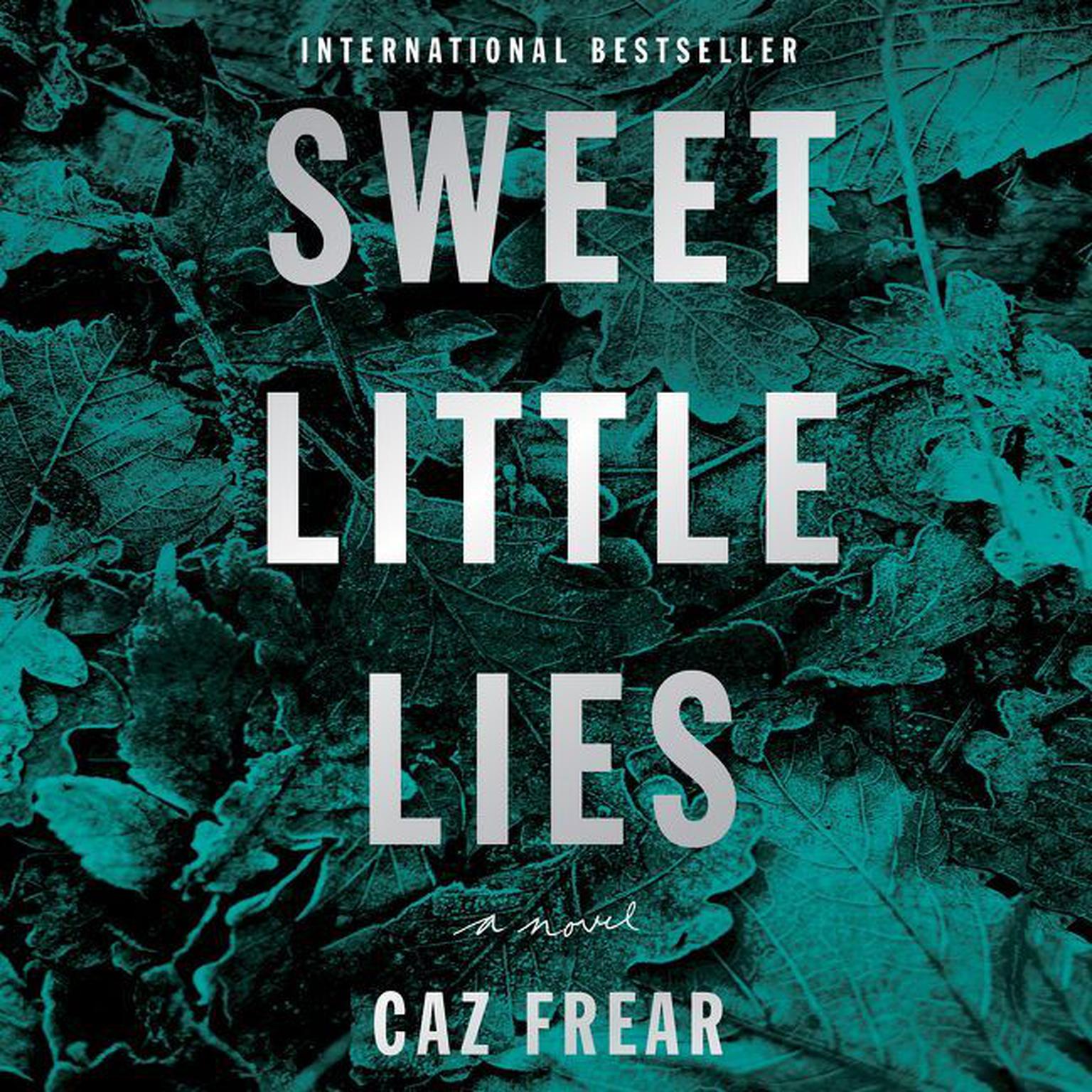 Sweet Little Lies: A Novel Audiobook, by Caz Frear