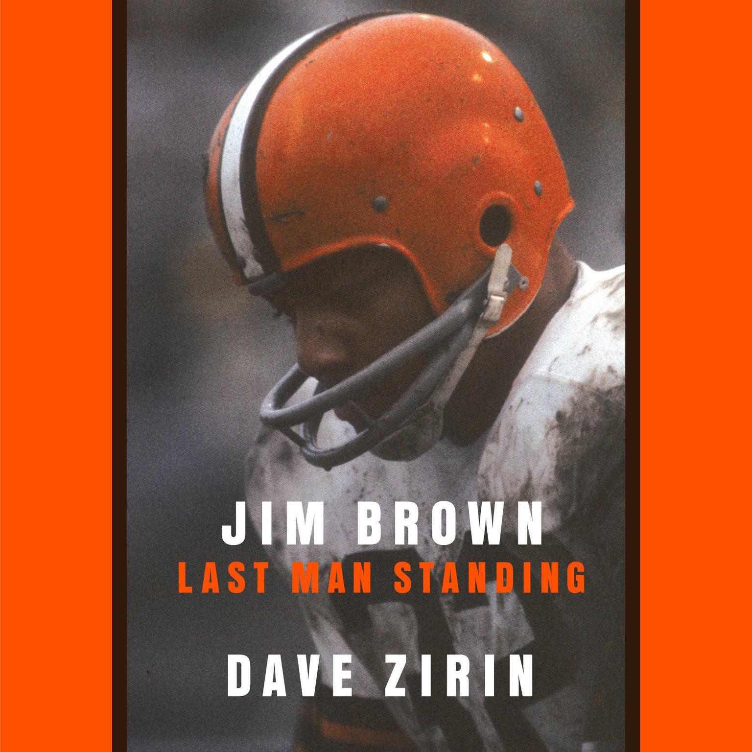 Jim Brown: Last Man Standing Audiobook, by Dave Zirin