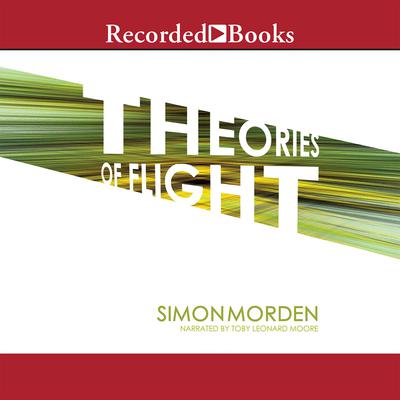 Theories of Flight Audiobook, by Simon Morden