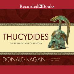 Thucydides: The Reinvention of History: The Reinvention of History Audiobook, by Donald Kagan