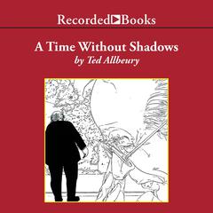 A Time Without Shadows Audiobook, by Ted Allbeury