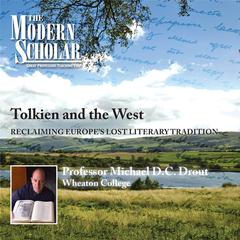Tolkien and the West: Recovering the Lost Tradition of Europe Audiobook, by 