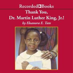 Thank You, Dr. Martin Luther King, Jr.! Audiobook, by Eleanora Tate