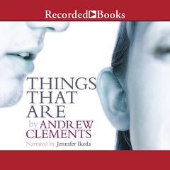 Things that Are Audiobook, by Andrew Clements