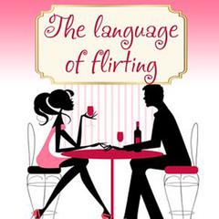 Language of Flirting Audiobook, by 