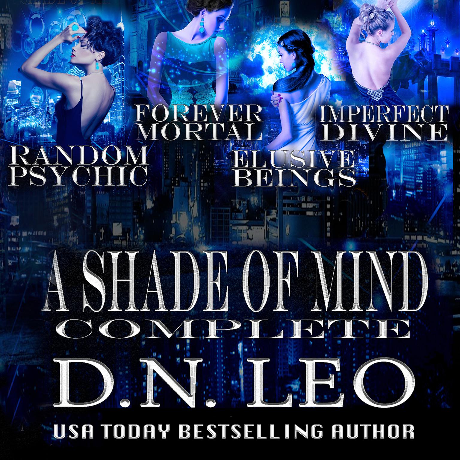 A Shade of Mind Complete Series: Random Psychic; Forever Mortal; Elusive Beings; Imperfect Divine Audiobook, by D.N. Leo
