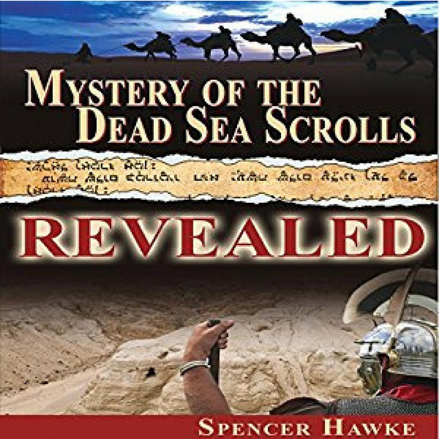 Mystery of the Dead Sea Scrolls—Revealed Audiobook, by Spencer Hawke