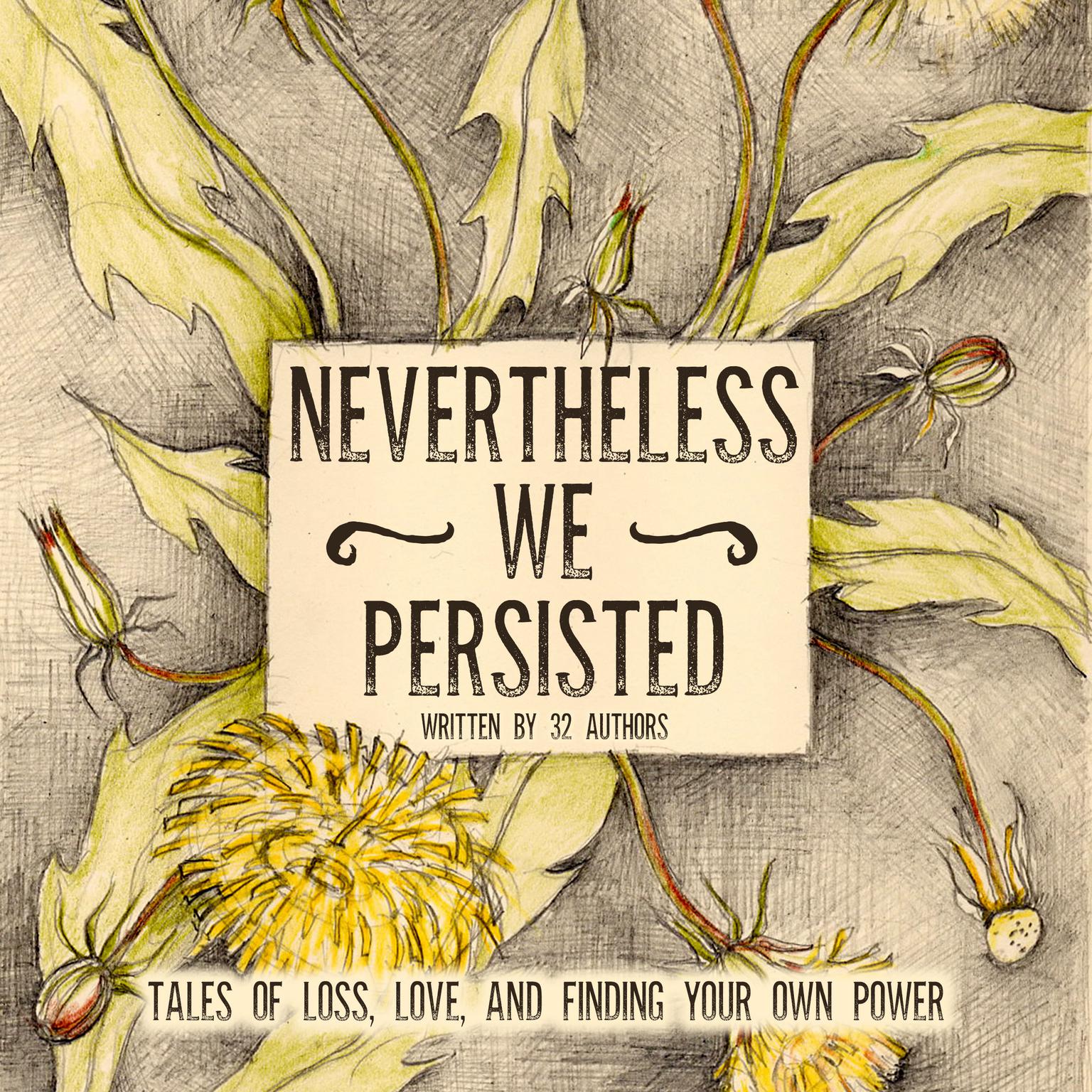 Nevertheless We Persisted: Tales of Loss, Love, and Finding Your Own Power Audiobook, by Charlotte McKinnon