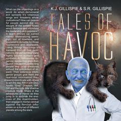 Tales of Havoc: Volume 1 Audiobook, by K. J. Gillispie