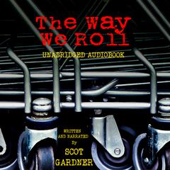 The Way We Roll Audiobook, by Scot Gardner