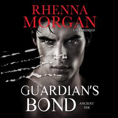 Guardian's Bond: Ancient Ink Audiobook, by Rhenna Morgan