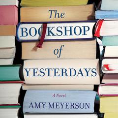 The Bookshop of Yesterdays Audiobook, by Amy Meyerson