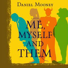 Me, Myself, and Them Audiobook, by Daniel Mooney
