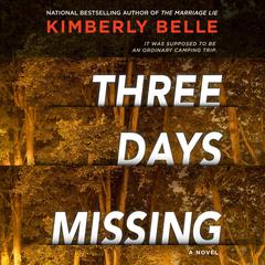 Three Days Missing: A Novel of Psychological Suspense Audiobook, by Kimberly Belle