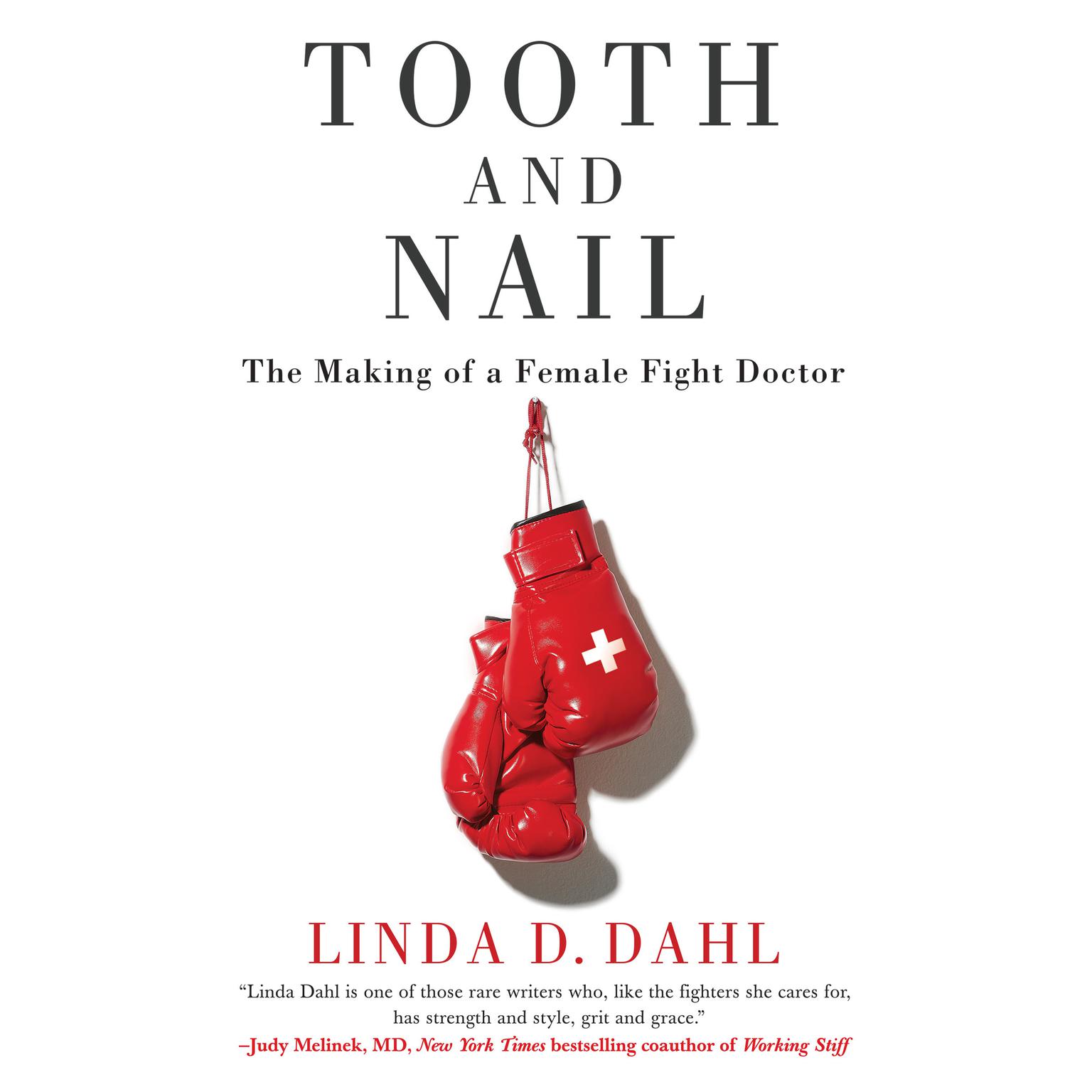 Tooth and Nail: The Making of a Female Fight Doctor Audiobook, by Linda D. Dahl