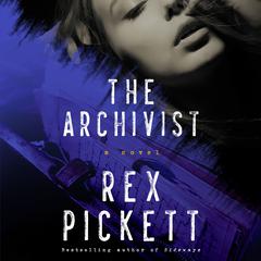 The Archivist: A Novel Audiobook, by Rex Pickett
