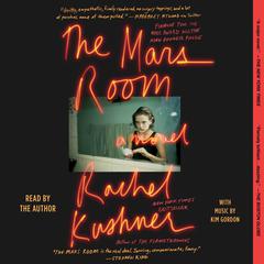 The Mars Room: A Novel Audiobook, by Rachel Kushner