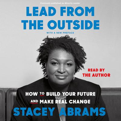 Minority Leader: How to Build Your Future and Make Real Change Audiobook, by Stacey Abrams