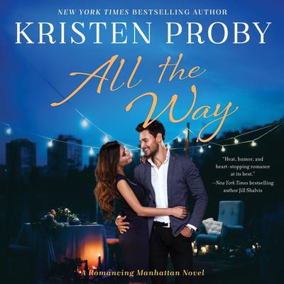 All the Way: A Romancing Manhattan Novel Audiobook, by 