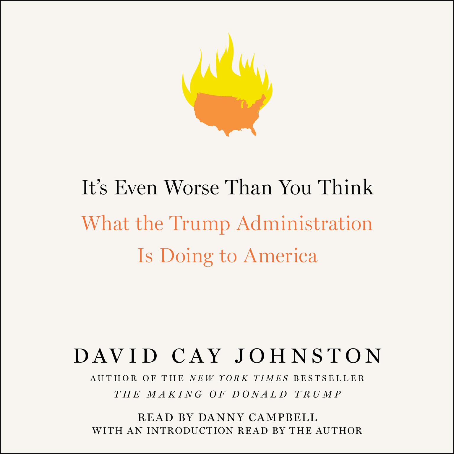 Its Even Worse Than You Think: What the Trump Administration Is Doing to America Audiobook, by David Cay Johnston