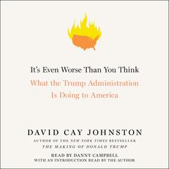 It's Even Worse Than You Think: What the Trump Administration Is Doing to America Audiobook, by 