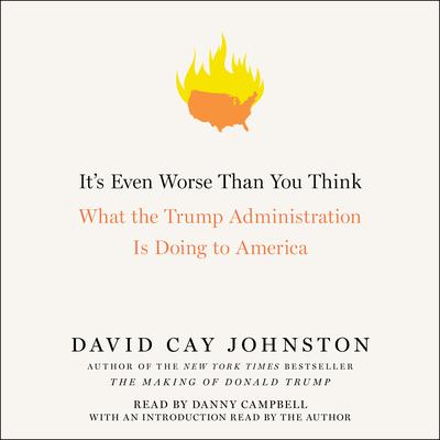 It's Even Worse Than You Think: What the Trump Administration Is Doing to America Audiobook, by 