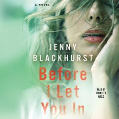 Before I Let You In: A Novel Audiobook, by Jenny Blackhurst
