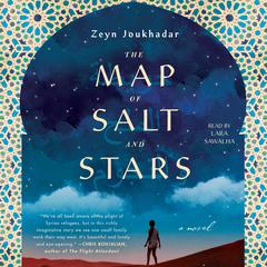 The Map of Salt and Stars: A Novel Audiobook, by Zeyn Joukhadar