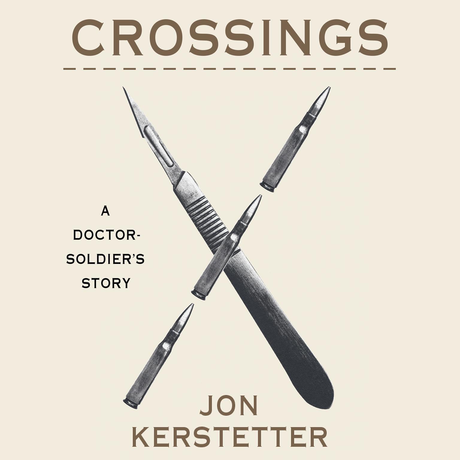Crossings: A Doctor-Soldiers Story Audiobook, by Jon Kerstetter