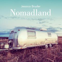 Nomadland: Surviving America in the Twenty-First Century Audiobook, by Jessica Bruder