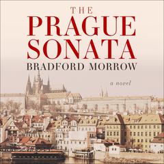 The Prague Sonata: A Novel Audiobook, by Bradford Morrow