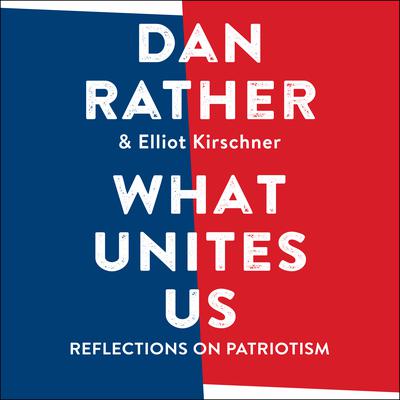 What Unites Us: Reflections on Patriotism Audiobook, by 
