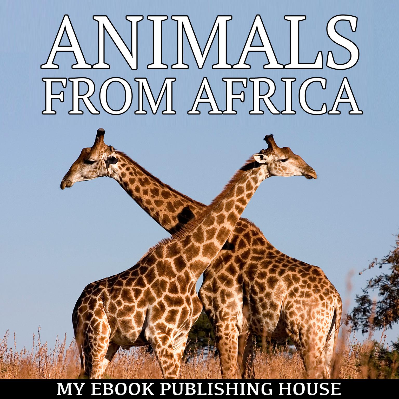 Animals from Africa Audiobook, by My Ebook Publishing House