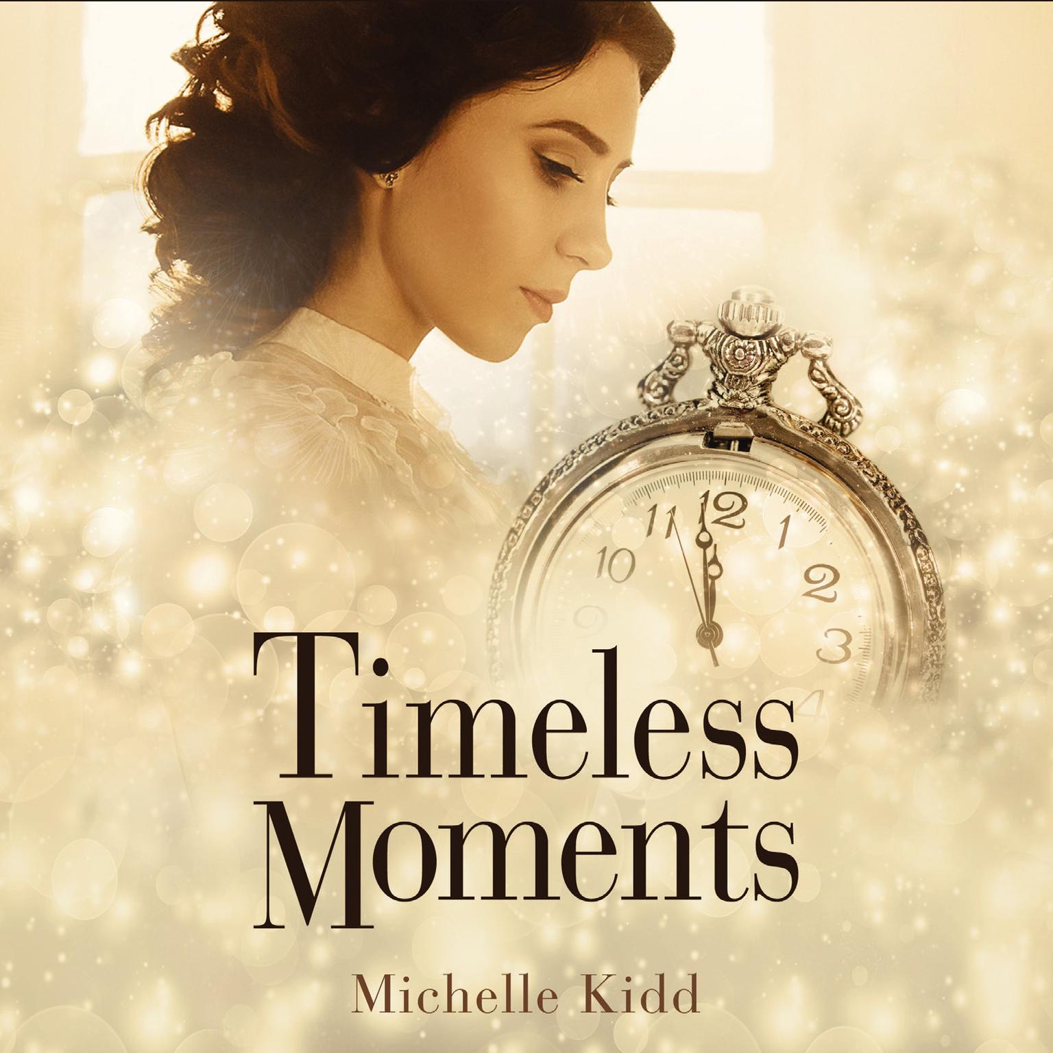 Timeless Moments Audiobook, by Michelle Kidd