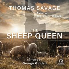 The Sheep Queen: A Novel Audiobook, by Thomas Savage