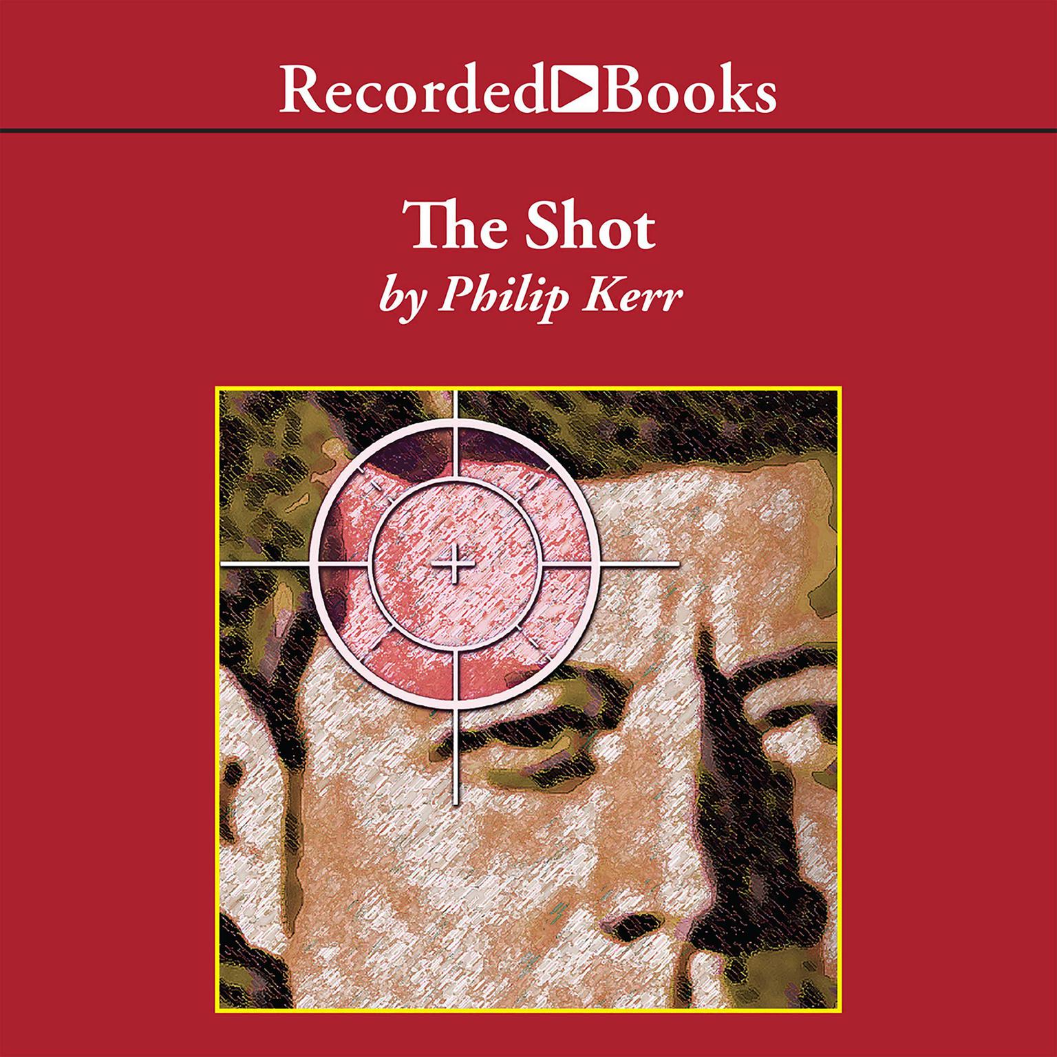 The Shot Audiobook, by Philip Kerr