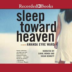 Sleep Toward Heaven Audiobook, by Amanda Eyre Ward