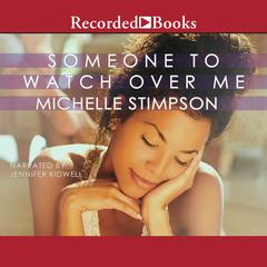 Someone to Watch Over Me Audiobook, by Michelle Stimpson