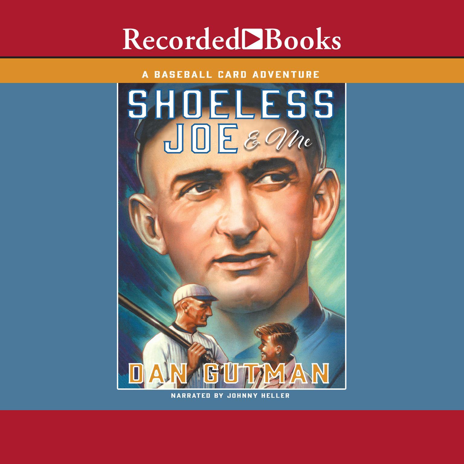 Shoeless Joe & Me Audiobook, by Dan Gutman