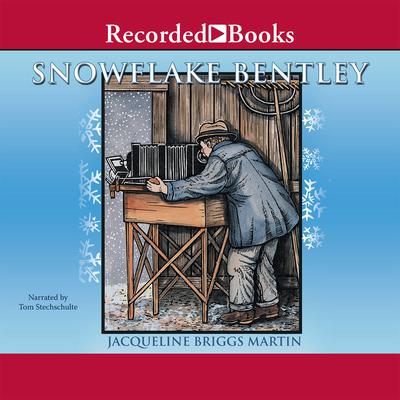 Snowflake Bentley Audiobook, by Jacqueline  Briggs Martin