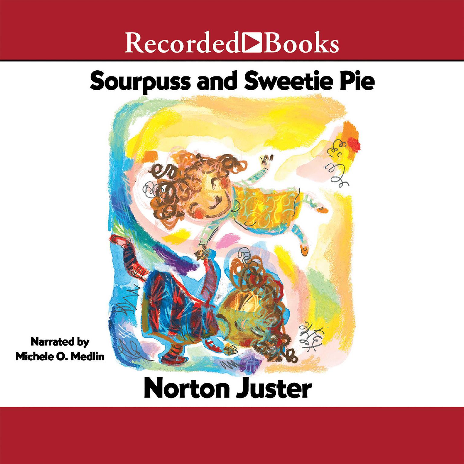 Sourpuss and Sweetie Pie Audiobook, by Norton Juster