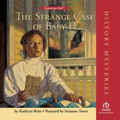 The Strange Case of Baby H Audiobook, by Kathryn Reiss